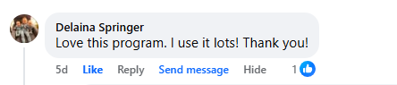 Facebook comment by Delaina Springer: "Love this program. I use it lots! Thank you!" about MyLaserTools free laser cutting and 3D printing design tools.